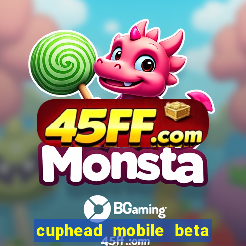 cuphead mobile beta 9.1 download